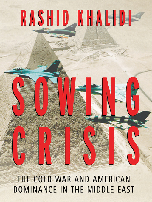 Title details for Sowing Crisis by Rashid Khalidi - Wait list